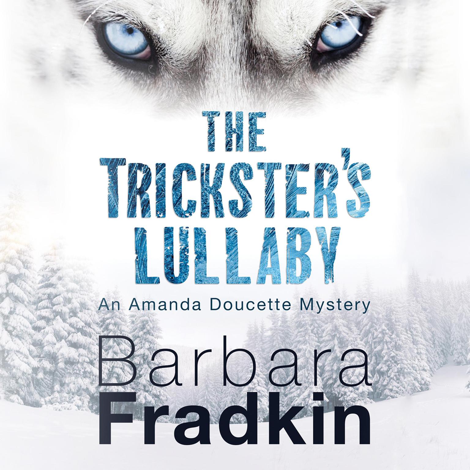 The Tricksters Lullaby Audiobook, by Barbara Fradkin