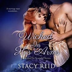 Wicked in His Arms Audiobook, by Stacy Reid