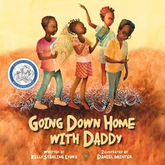 Going Down Home With Daddy Audiobook, by Kelly Starling Lyons