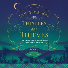 Thistles and Thieves Audiobook, by Molly MacRae