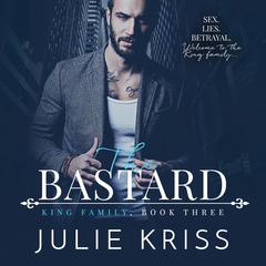 The Bastard Audiobook, by Julie Kriss