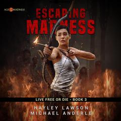 Escaping Madness: Age Of Madness - A Kurtherian Gambit Series Audiobook, by Michael Anderle