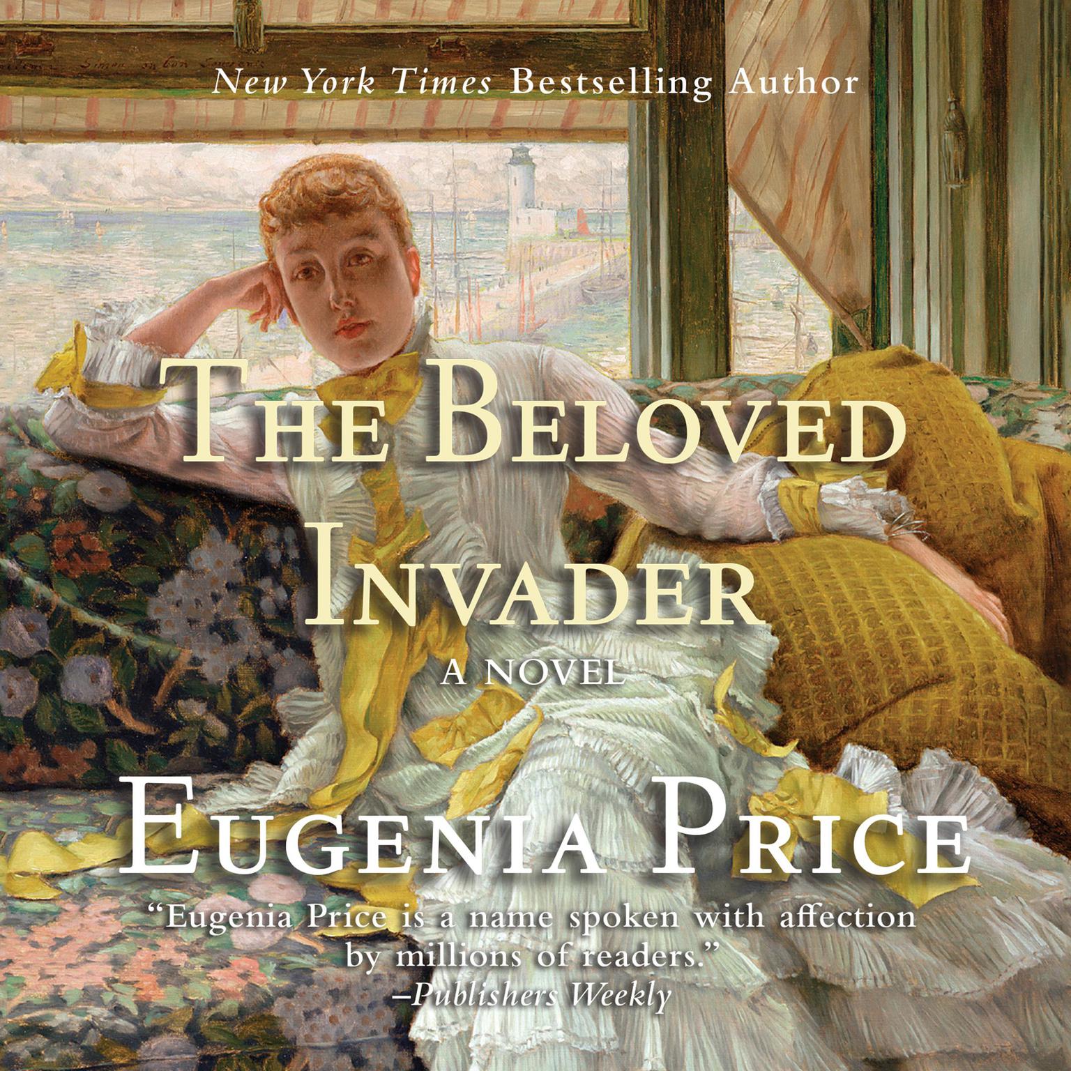 The Beloved Invader Audiobook, by Eugenia Price