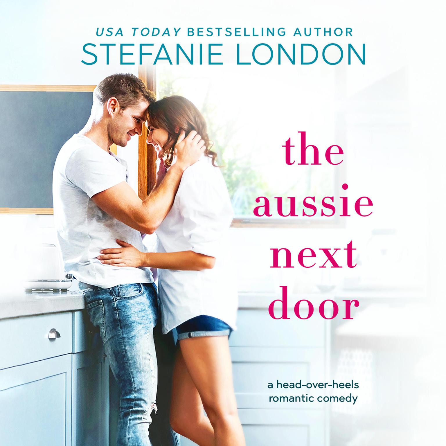 The Aussie Next Door Audiobook, by Stefanie London