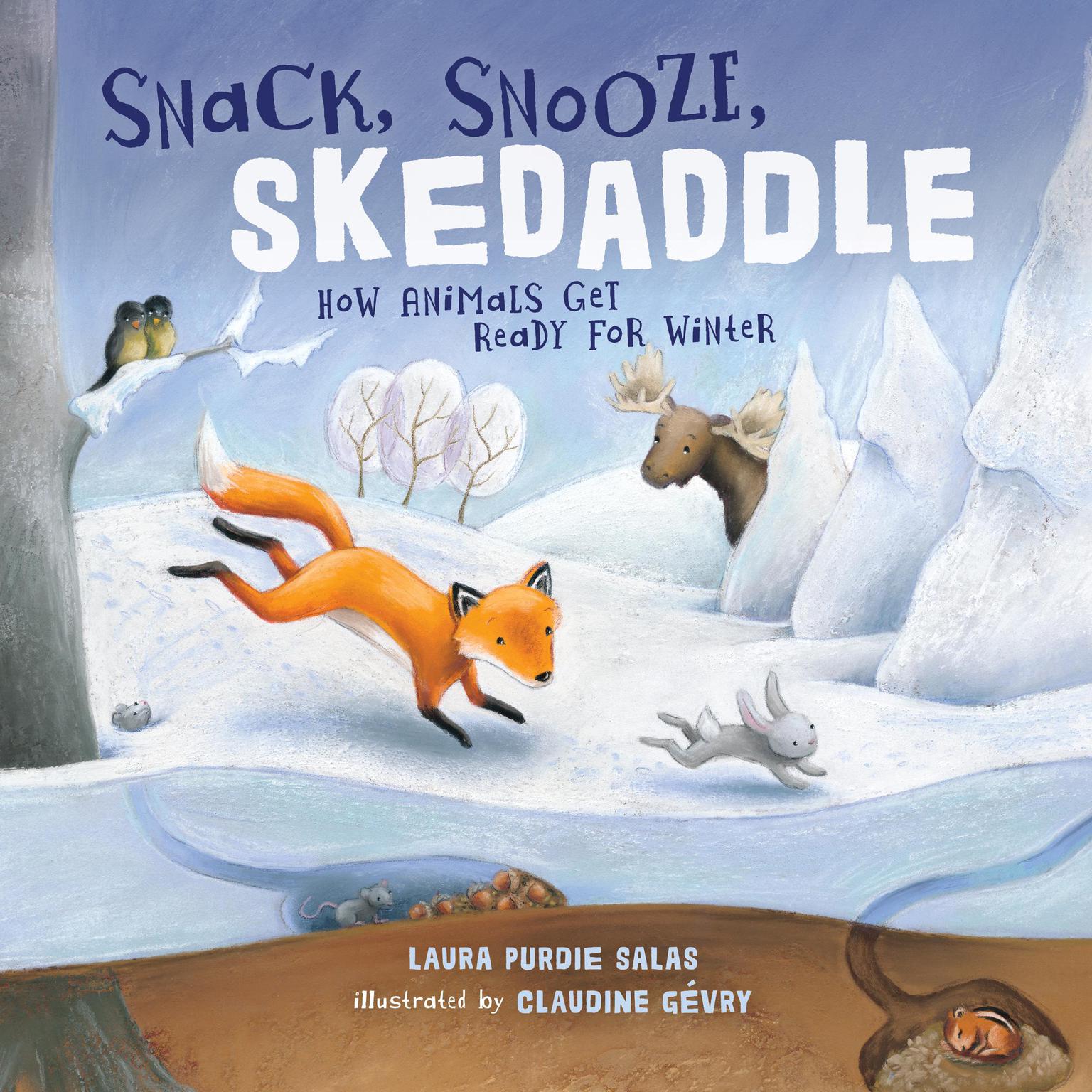 Snack, Snooze, Skedaddle: How Animals Get Ready for Winter Audiobook, by Laura Purdie Salas