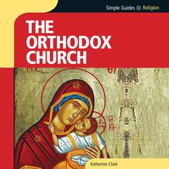 Orthodox Church, Simple Guides Audiobook, by Katherine Clark