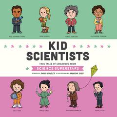 Kid Scientists: True Tales of Childhood from Science Superstars Audiobook, by David Stabler