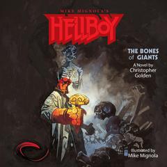 Hellboy: The Bones of Giants Audiobook, by Christopher Golden