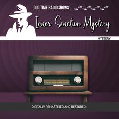 Inner Sanctum Mystery Audiobook, by Various 