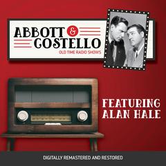Abbott and Costello: Featuring Alan Hale Audiobook, by Bud Abbott