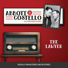 Abbott and Costello: The Lawyer Audiobook, by 
