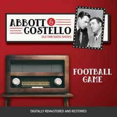 Abbott and Costello: Football Game Audiobook, by Bud Abbott