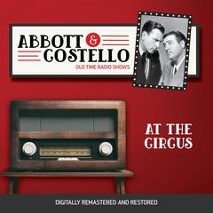 Abbott and Costello: At the Circus Audiobook, by Bud Abbott