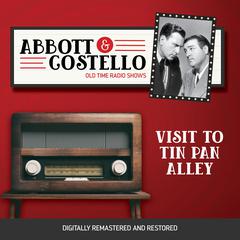 Abbott and Costello: Visit to Tin Pan Alley Audiobook, by 