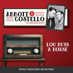 Abbott and Costello: Lou Buys a Horse Audiobook, by Bud Abbott