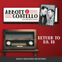 Abbott and Costello: Return to P.S. 15 Audiobook, by 