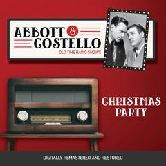 Abbott and Costello: Christmas Party Audiobook, by Bud Abbott