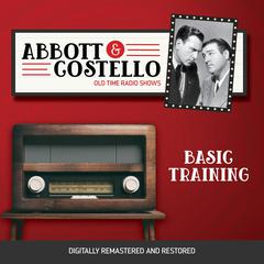 Abbott and Costello: Basic Training Audiobook, by Bud Abbott