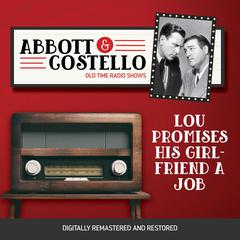 Abbott and Costello: Lou Promises His Girlfriend a Job Audiobook, by Bud Abbott