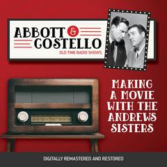 Abbott and Costello: Making a Movie with the Andrews Sisters Audiobook, by 