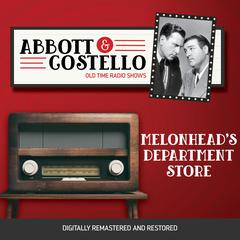 Abbott and Costello: Melonheads Department Store Audiobook, by Bud Abbott