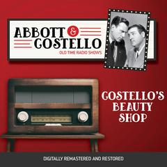 Abbott and Costello: Costellos Beauty Shop Audiobook, by Bud Abbott