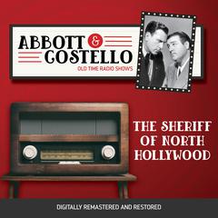 Abbott and Costello: The Sherriff of North Hollywood Audiobook, by 