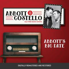 Abbott and Costello: Abbotts Big Date Audiobook, by Bud Abbott