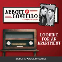 Abbott and Costello: Looking for an Apartment Audiobook, by Bud Abbott