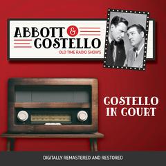 Abbott and Costello: Costello in Court Audiobook, by Bud Abbott