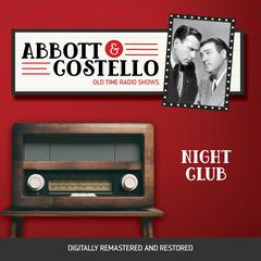 Abbott and Costello: Night Club Audiobook, by Bud Abbott