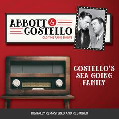 Abbott and Costello: Costellos Sea Going Family Audiobook, by Bud Abbott