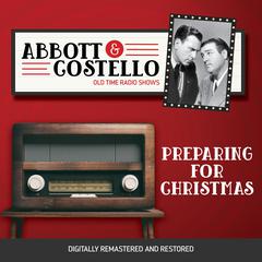 Abbott and Costello: Preparing for Christmas Audiobook, by Bud Abbott