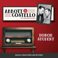 Abbott and Costello: Honor Student Audiobook, by Bud Abbott