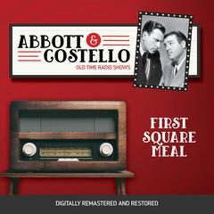 Abbott and Costello: First Square Meal Audiobook, by Bud Abbott