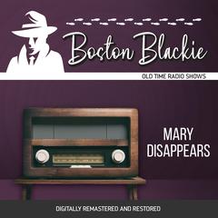 Boston Blackie: Mary Disappears Audiobook, by Jack Boyle