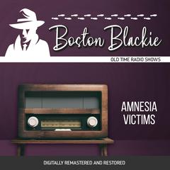 Boston Blackie: Amnesia Victims Audiobook, by Jack Boyle