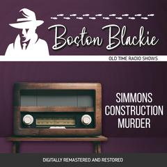 Boston Blackie: Simmons Construction Murder Audiobook, by Jack Boyle
