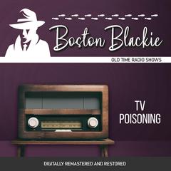 Boston Blackie: TV Poisoning Audiobook, by Jack Boyle