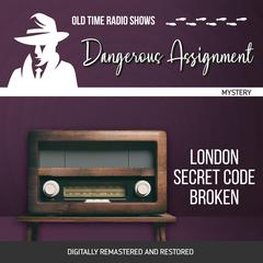Dangerous Assignment: London Secret Code Broken Audiobook, by Adrian Gendot