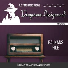 Dangerous Assignment: Balkans File Audiobook, by Adrian Gendot