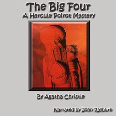 The Big Four: A Hercule Poirot Mystery Audiobook, by 