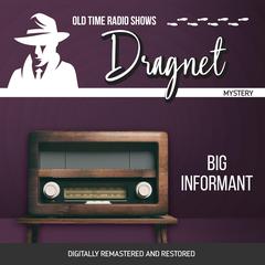 Dragnet: Big Informant Audiobook, by Jack Webb