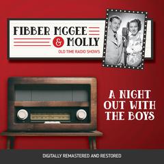 Fibber McGee and Molly: A Night Out With the Boys Audiobook, by Don Quinn