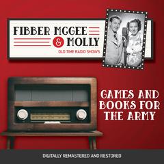 Fibber McGee and Molly: Games and Books for the Army Audiobook, by Don Quinn