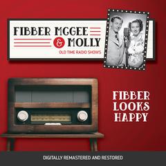 Fibber McGee and Molly: Fibber Looks Happy Audiobook, by Don Quinn
