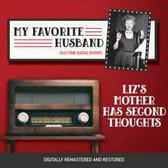 My Favorite Husband: Liz's Mother Has Second Thoughts Audiobook, by Jess Oppenheimer