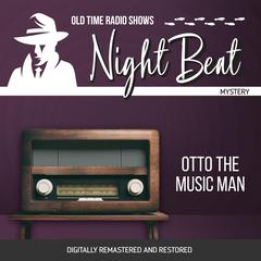 Night Beat: Otto the Music Man Audibook, by Frank Lovejoy