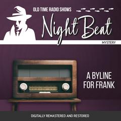 Night Beat: A Byline for Frank Audiobook, by Frank Lovejoy