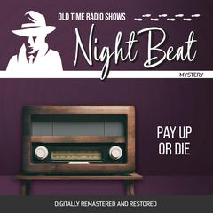 Night Beat: Pay Up or Die Audiobook, by Frank Lovejoy